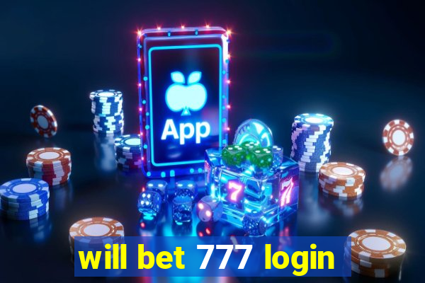 will bet 777 login